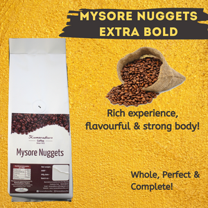 Mysore Nuggets | Fresh Coffee Beans | Fresh Coffee Powder